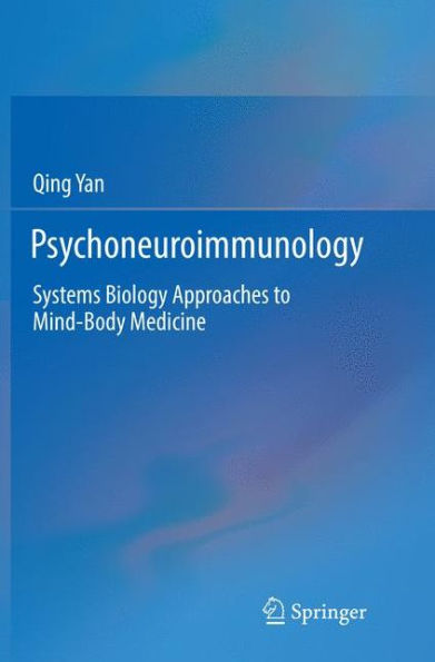 Psychoneuroimmunology: Systems Biology Approaches to Mind-Body Medicine