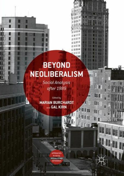 Beyond Neoliberalism: Social Analysis after 1989