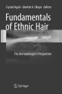 Fundamentals of Ethnic Hair: The Dermatologist's Perspective