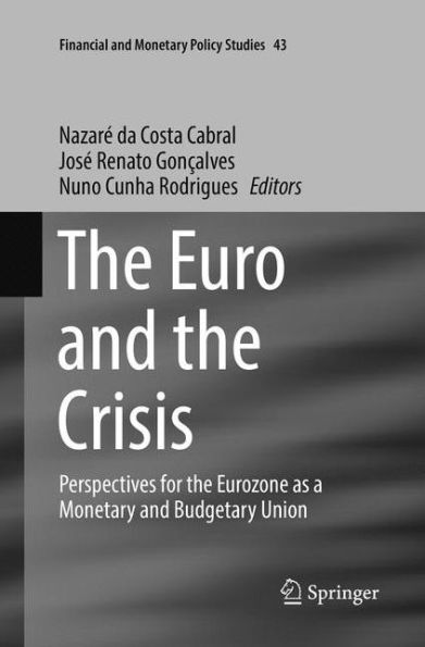 The Euro and the Crisis: Perspectives for the Eurozone as a Monetary and Budgetary Union