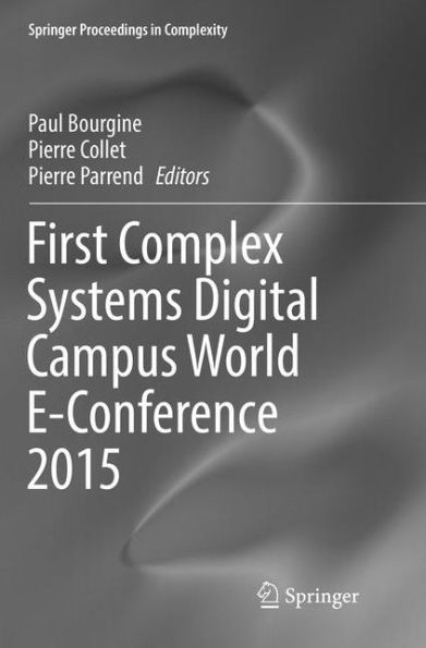 First Complex Systems Digital Campus World E-Conference 2015