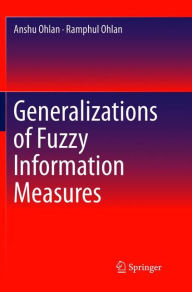 Title: Generalizations of Fuzzy Information Measures, Author: Anshu Ohlan