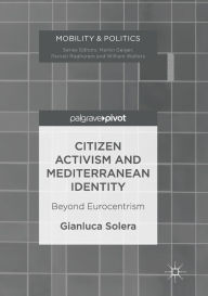 Title: Citizen Activism and Mediterranean Identity: Beyond Eurocentrism, Author: Gianluca Solera