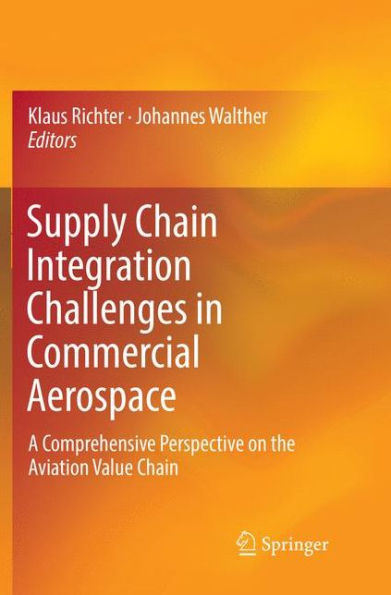 Supply Chain Integration Challenges Commercial Aerospace: A Comprehensive Perspective on the Aviation Value