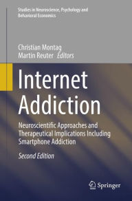 Title: Internet Addiction: Neuroscientific Approaches and Therapeutical Implications Including Smartphone Addiction, Author: Christian Montag