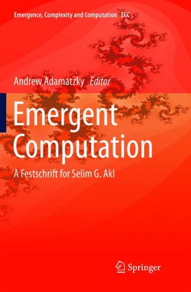 Emergent Computation: A Festschrift for Selim G. Akl