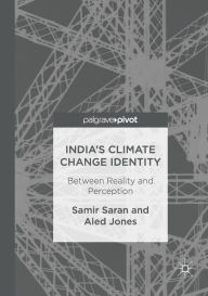 Title: India's Climate Change Identity: Between Reality and Perception, Author: Samir Saran