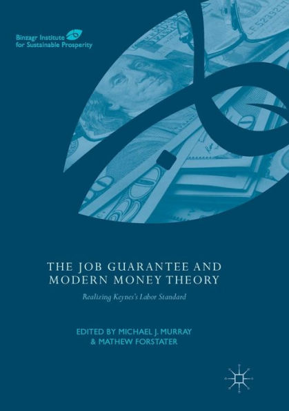 The Job Guarantee and Modern Money Theory: Realizing Keynes's Labor Standard