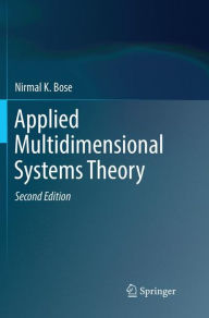 Title: Applied Multidimensional Systems Theory, Author: Nirmal K. Bose