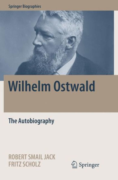 Wilhelm Ostwald: The Autobiography