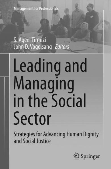 Leading and Managing in the Social Sector: Strategies for Advancing Human Dignity and Social Justice