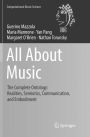 All About Music: The Complete Ontology: Realities, Semiotics, Communication, and Embodiment