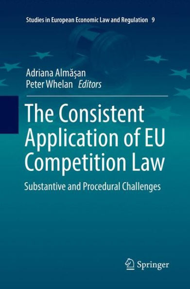 The Consistent Application of EU Competition Law: Substantive and Procedural Challenges