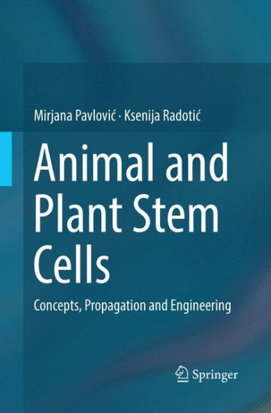 Animal and Plant Stem Cells: Concepts, Propagation and Engineering