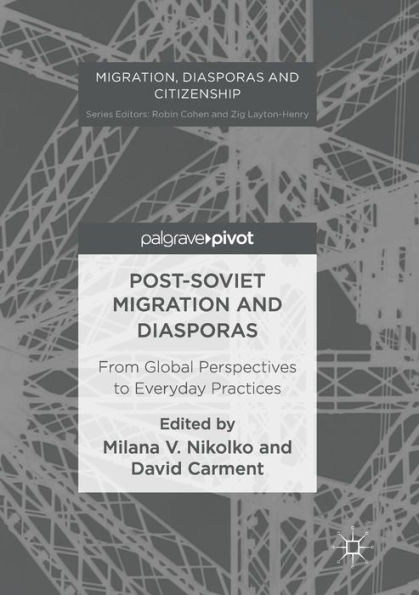 Post-Soviet Migration and Diasporas: From Global Perspectives to Everyday Practices