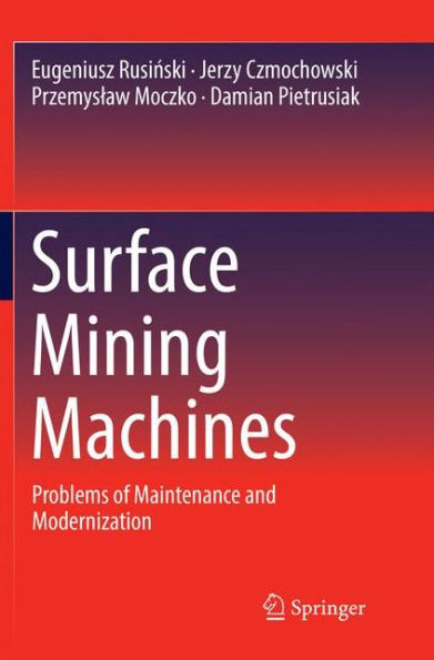 Surface Mining Machines: Problems of Maintenance and Modernization