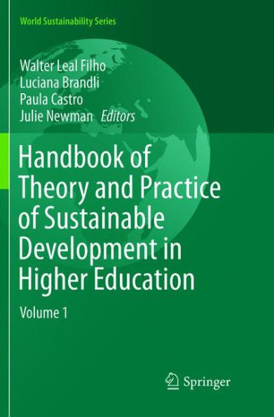 Handbook of Theory and Practice Sustainable Development Higher Education: Volume 1
