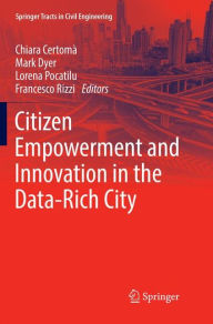 Title: Citizen Empowerment and Innovation in the Data-Rich City, Author: Chiara Certomà