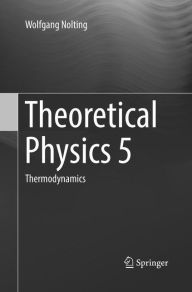Title: Theoretical Physics 5: Thermodynamics, Author: Wolfgang Nolting