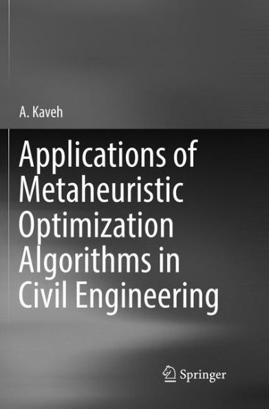 Applications of Metaheuristic Optimization Algorithms in Civil Engineering