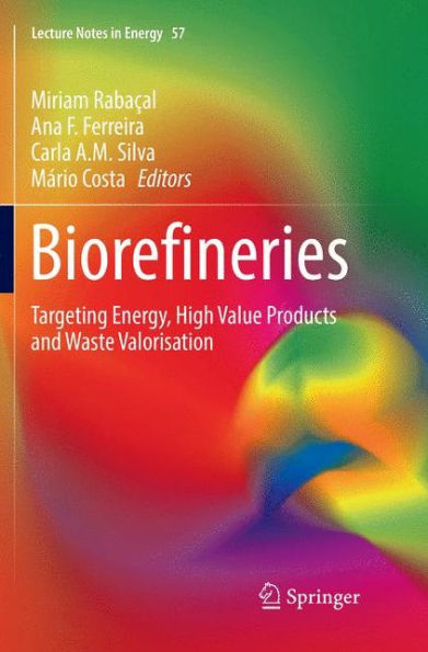 Biorefineries: Targeting Energy, High Value Products and Waste Valorisation