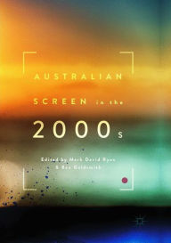 Title: Australian Screen in the 2000s, Author: Mark David Ryan