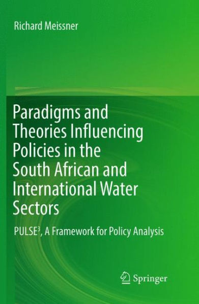 Paradigms and Theories Influencing Policies the South African International Water Sectors: PULSE³, A Framework for Policy Analysis