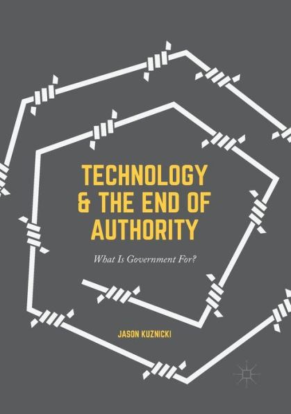 Technology and the End of Authority: What Is Government For?