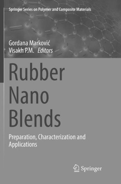 Rubber Nano Blends: Preparation, Characterization and Applications