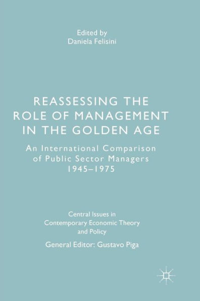 Reassessing the Role of Management in the Golden Age: An International Comparison of Public Sector Managers 1945-1975