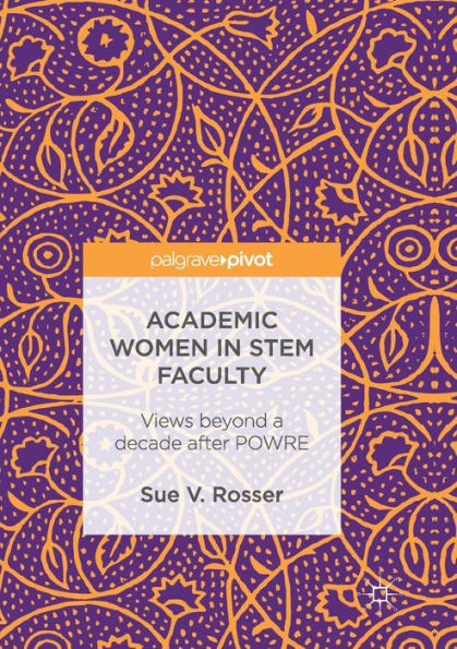 Academic Women STEM Faculty: Views beyond a decade after POWRE