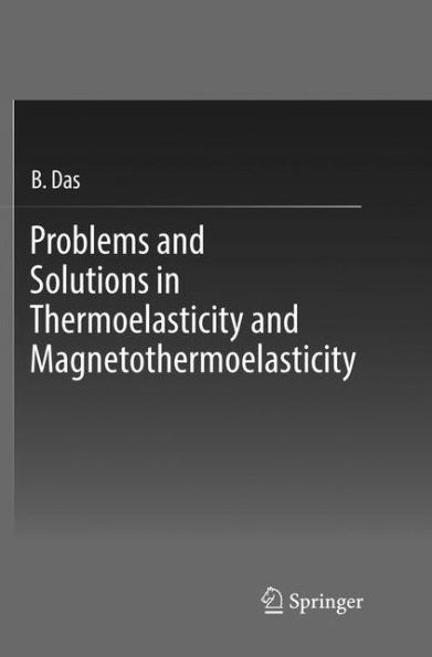 Problems and Solutions in Thermoelasticity and Magneto-thermoelasticity