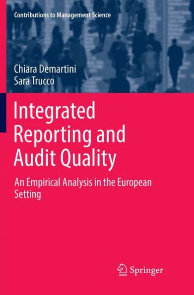 Integrated Reporting and Audit Quality: An Empirical Analysis in the European Setting