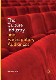 Title: The Culture Industry and Participatory Audiences, Author: Emma Keltie