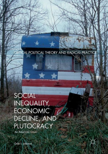 Social Inequality, Economic Decline, and Plutocracy: An American Crisis