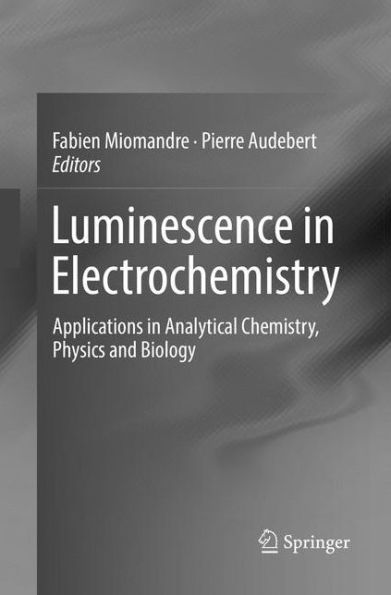 Luminescence in Electrochemistry: Applications in Analytical Chemistry, Physics and Biology