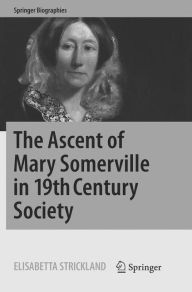 Title: The Ascent of Mary Somerville in 19th Century Society, Author: Elisabetta Strickland
