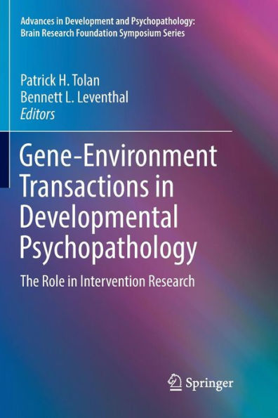 Gene-Environment Transactions in Developmental Psychopathology: The Role in Intervention Research