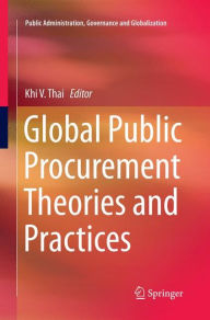 Title: Global Public Procurement Theories and Practices, Author: Khi V. Thai