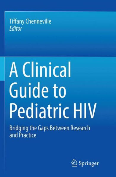 A Clinical Guide to Pediatric HIV: Bridging the Gaps Between Research and Practice