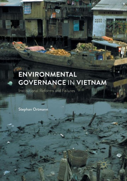 Environmental Governance Vietnam: Institutional Reforms and Failures