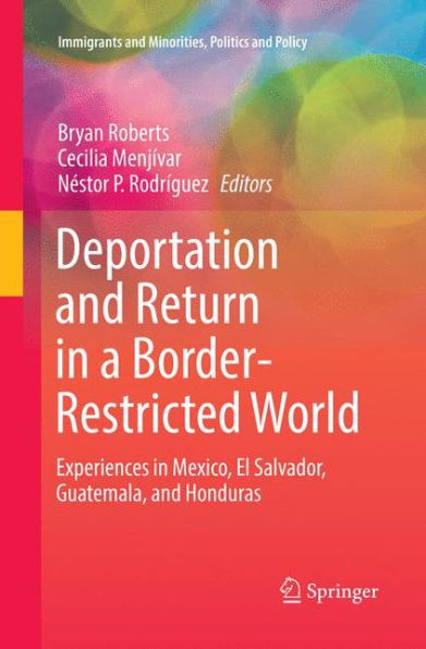 Deportation and Return a Border-Restricted World: Experiences Mexico, El Salvador, Guatemala, Honduras