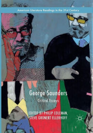 Title: George Saunders: Critical Essays, Author: Philip Coleman