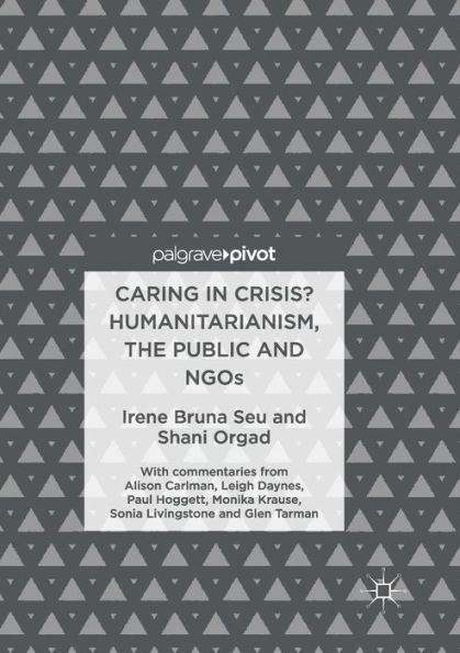 Caring Crisis? Humanitarianism, the Public and NGOs