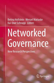 Title: Networked Governance: New Research Perspectives, Author: Betina Hollstein