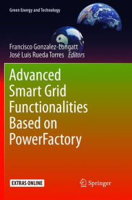 Title: Advanced Smart Grid Functionalities Based on PowerFactory, Author: Francisco Gonzalez-Longatt