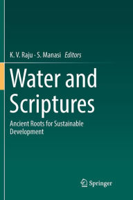 Title: Water and Scriptures: Ancient Roots for Sustainable Development, Author: K. V. Raju
