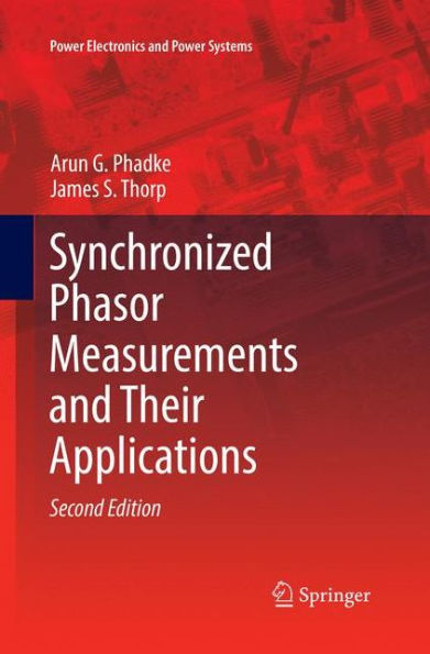 Synchronized Phasor Measurements and Their Applications / Edition 2