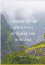 A History of the Application of Islamic Law in Nigeria