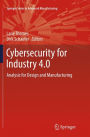 Cybersecurity for Industry 4.0: Analysis for Design and Manufacturing